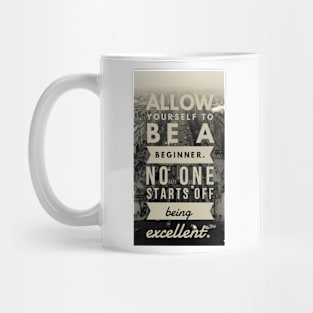 Allow yourself to be a beginner Mug